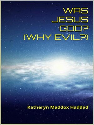 cover image of Was Jesus God? Why Evil?